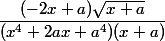 \dfrac{(-2x+a)\sqrt{x+a}}{(x^4+2ax+a^4)(x+a)}